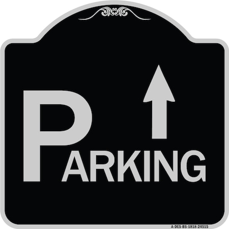 Signmission Parking with Arrow Pointing Up Heavy-Gauge Aluminum Architectural Sign, 18" x 18", BS-1818-24515 A-DES-BS-1818-24515